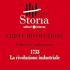 Crisi e rivoluzione - 1733. La prima macchina tessile e la rivoluzione industriale cover art