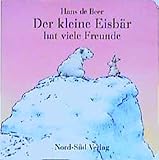 Der Kleine Eisbär hat viele Freunde - Hans de Beer Hans de Beer 