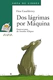 maquinas infantiles animadas  Dos lágrimas por Máquina (LITERATURA INFANTIL - Sopa de Libros)