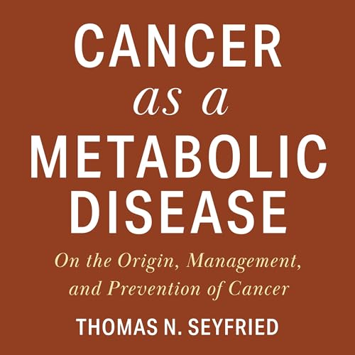 Cancer as a Metabolic Disease cover art