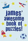 James' Awesome Book Of Puzzles!: Children's puzzle book containing 20 unique puzzles as well as a mix of 80 other fun puzzles.