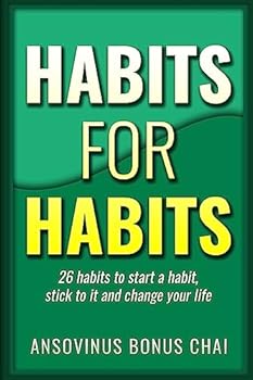 Paperback Habits for Habits: 26 Habits To Start A Habit, Stick To It and Change Your Life Book
