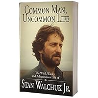 Common Man, Uncommon Life - The Wild, Wacky, and Adventurous Life of Stan Walchuk Jr. 0973469447 Book Cover