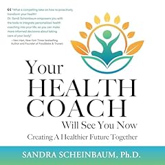 Your Health Coach Will See You Now Audiolibro Por Sandra Scheinbaum arte de portada