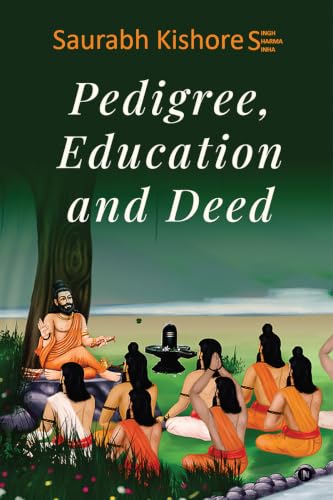 Pedigree, Education and Deed