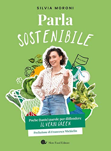 Vedi scheda su Amazon Parla sostenibile. Poche (tante) parole per diffondere il verbo green