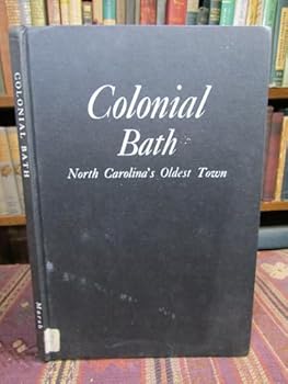 Hardcover Colonial Bath, North Carolina's oldest town Book
