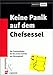 Produktbild Keine Panik auf dem Chefsessel. Der Praxisleitfaden für Ihre ersten Schritte als Führungskraft