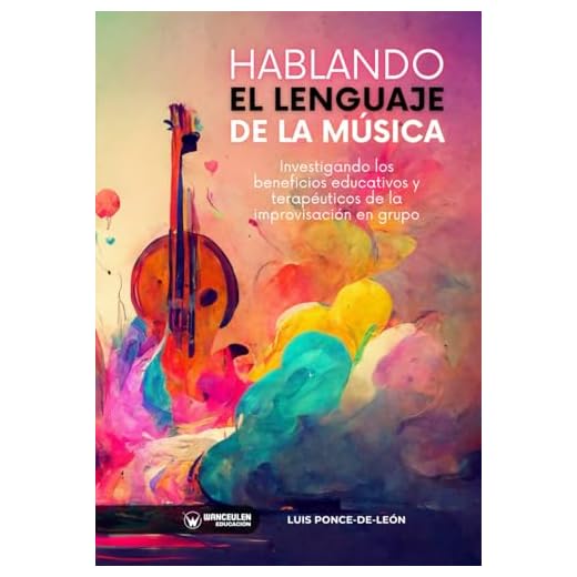 HABLANDO EL LENGUAJE DE LA MÚSICA. Investigando los beneficios educativos y terapéuticos de la improvisación en grupo