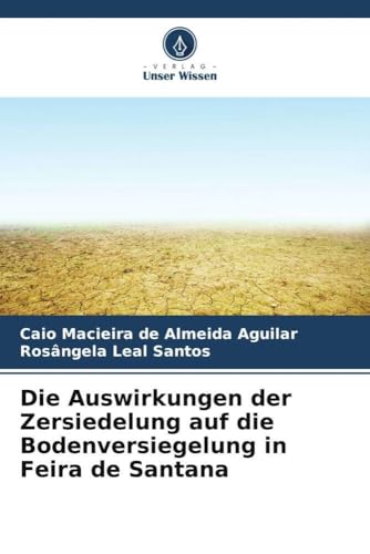 Die Auswirkungen der Zersiedelung auf die Bodenversiegelung in Feira de Santana