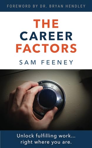 The Career Factors: Unlock fulfilling work... right where you are