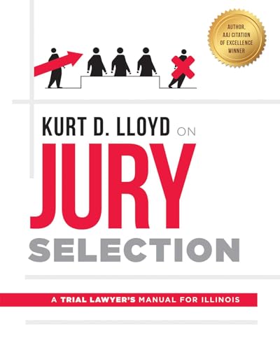Kurt D. Lloyd On Jury Selection: A Trial Lawyer's Manual For Illinois