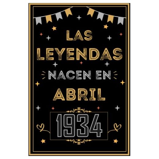 CUADERNO, LAS LEYENDAS NACEN EN ABRIL 1934: Regalo de 89 cumpleaños para mujeres y hombres, ideas de 89 cumpleaños... un cumpleaños... divertido, ... regalo de 89 cumpleaños para él/ella.