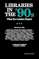 Libraries in the '90's: What the Leaders Expect 0897745329 Book Cover