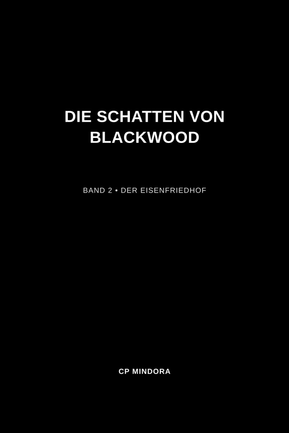 Die Schatten von Blackwood: Band 2 – Der Eisenfriedhof
