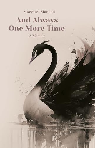 And Always One More Time: A Memoir