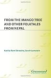 From the Mango Tree and Other Folktales from Nepal (World Folklore Series)