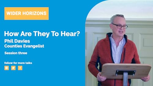 How Are they To Hear? Wider Horizons: Phil Davies Session 3
