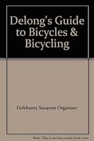 Delong's Guide to Bicycles & Bicycling B004ECAWPS Book Cover