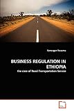BUSINESS REGULATION IN ETHIOPIA