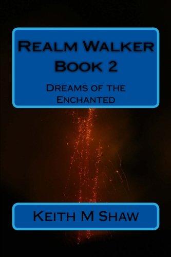Dreams of the Enchanted: 2 (Realm Walker)