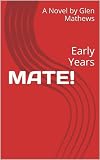 MATE!: Early Years (English Edition)
