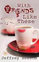 With Friends Like These 1495116662 Book Cover