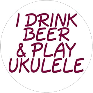 I Drink Beer and Play Ukulele - Circle Sticker Decal 3