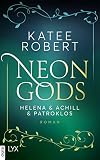 Neon Gods - Helena & Achill & Patroklos (Dark Olympus 3) (German Edition)
