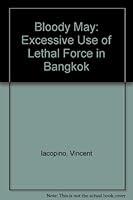 Bloody May: Excessive Use of Lethal Force in Bangkok 187970711X Book Cover