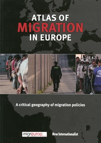 The Atlas of Migration in Europe: A Critical Geography of Migration Policies