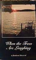When the Trees Are Laughing 1928782124 Book Cover