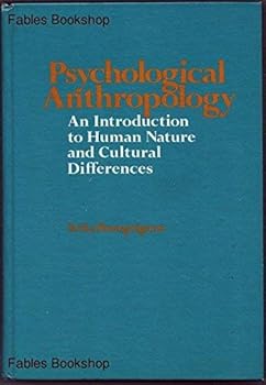 Hardcover Psychological Anthropology: An Introduction to Human Nature and Cultural Differences Book