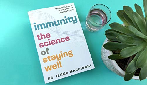 Immunity: The Science of Staying Well--The Definitive Guide to Caring for Your Immune System