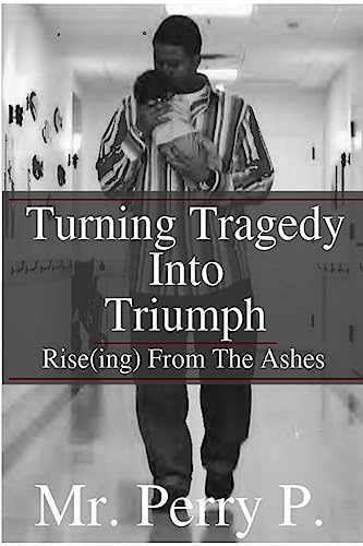 Rise(ing) From The Ashes: Turning Tragedy Into Triumph