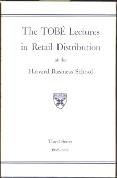 Hardcover The Tobe Lectures in Retail Distribution At the Harvard Business School (Third Series) Book