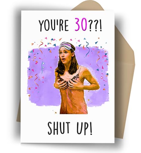 You're 30?!...Shut up! Funny Flirty Birthday Card | Sassy Card for Sister, Girlfriend | 30th Birthday Funny Romantic Movie Blank Card