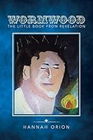 Wormwood: The Little Book from Revelation 1452530955 Book Cover