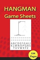 Hang Man Puzzles, 120 Games Sheets: Hangman Game For Smarts, Hangman Paper And Activity Book, Hangman Brain Game Book , Funny Hangman Puzzles Game Book, Hangman Game Sheets B09XDSTWTV Book Cover