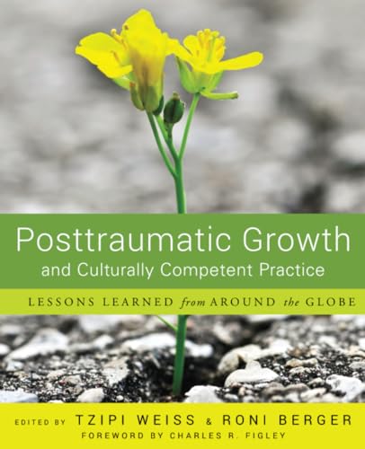 Posttraumatic Growth and Culturally Competent Practice: Lessons Learned from Around the Globe