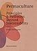 Permaculture: Principles and Pathways Beyond Sustainability (Revised Edition)