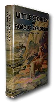 Rare -Laura A Large LITTLE STORIES OF FAMOUS EXPLORERS First Ed 1935 Children DJ Nice