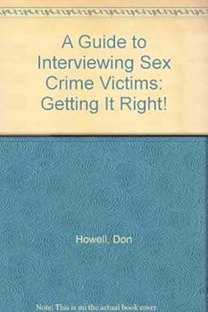 Paperback A Guide to Interviewing Sex Crime Victims: Getting It Right! Book