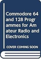 Commodore 64 and 128 Programmes for Amateur Radio and Electronics 0672225166 Book Cover