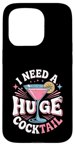 I Need A Huge Coctail Funny Adult Humor Funny Drinking Quote X}zP[X iPhone 15 Pro p