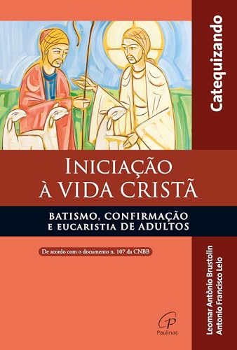 Livro: Iniciação à vida Cristã - Batismo, Confirmação e Eucaristia
