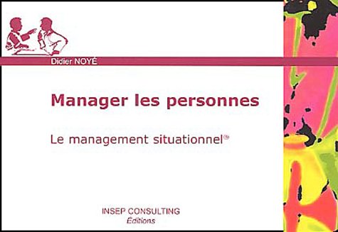 Manager les personnes : Le management situationnel