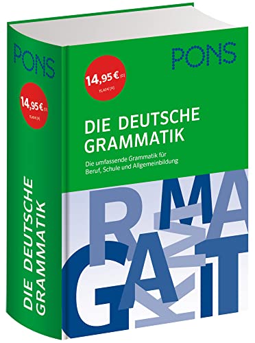 PONS Die deutsche Grammatik: Die umfassende Grammatik für Beruf, Schule und Allgemeinbildung (PONS deutsche Grammatik)
