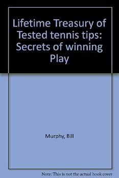 Paperback Lifetime Treasury of Tested tennis tips: Secrets of winning Play Book