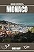 Produktbild MONACO REISEFÜHRER: Jenseits des Glamours: Verborgene Schätze und lokale Geheimnisse in Monaco